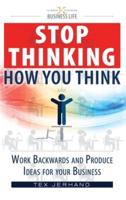 Stop Thinking How You Think. 2021