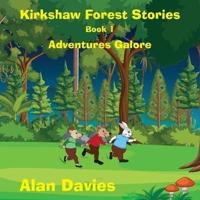 Kirkshaw Forest Stories: Adventures Galore