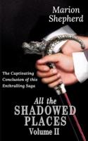 All The Shadowed Places: Volume 2