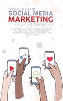 Social Media Marketing for Business: Leverage your Online Platforms to Grow Your Business. The best strategy for Facebook, Instagram, YouTube to Sell Your Products