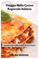 Viaggio Nella Cucina Regionale Italiana: Ricette e Sapori delle Regioni del Nord Italia