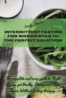 Intermittent Fasting For Women Over 50 - The Perfect Solution