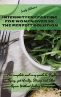 Intermittent Fasting For Women Over 50 - The Perfect Solution