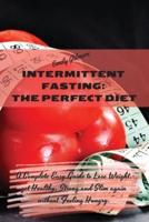 Intermittent Fasting - The Perfect Diet