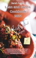 LEAN AND GREEN COOKBOOK 2021 MEAT AND SEAFOOD RECIPES: 50 easy-to-make and tasty recipes for your second course that will Make your Table Look Great Slimming down your Figure and  Making you Healthier