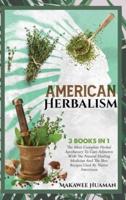 American Herbalism 3 Books in 1