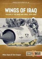 Wings of Iraq. Volume 2 The Iraqi Air Force, 1970-2003
