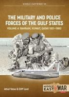 The Military and Police Forces of the Gulf States. Volume 4 The Aden Protectorate, 1839-1967