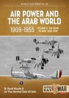 Air Power and the Arab World, 1909-1955. Volume 5 The Road to War, 1936-1939