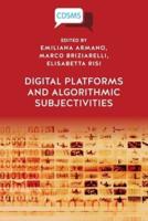 Digital Platforms and Algorithmic Subjectivities