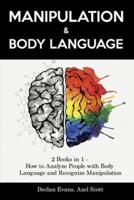 Manipulation and Body Language: 2 Books in 1 - How to Analyze People with Body Language and Recognize Manipulation