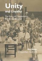 Unity and Loyalty: The Story of Chippenham's  Red Cross Hospital