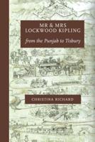 Mr and Mrs Lockwood Kipling: from the Punjab to Tisbury