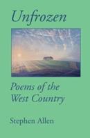Unfrozen: Poems of the West Country