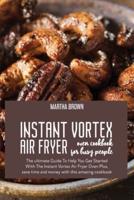 Instant Vortex Air Fryer Oven Cookbook For Busy People