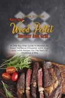 Mastering Wood Pellet Smoker And Grill