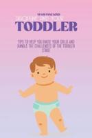 Discipline And Your Toddler: Tips to Help You Raise Your Child and Handle the Challenges of the Toddler Stage