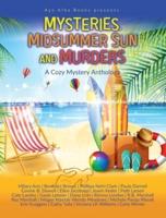 Mysteries, Midsummer Sun and Murders: A Cozy Mystery Anthology