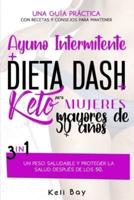 Ayuno Intermitente + Dieta Dash + Keto Para Mujeres Mayores De 50 Años