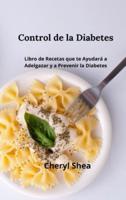 Control De La Diabetes: LIBRO DE RECETAS QUE TE AYUDARÁ A ADELGAZAR Y A PREVENIR LA DIABETES