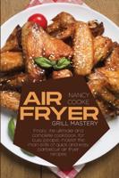 Air Fryer Grill Mastery