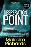 Desperation Point: Large Print Edition