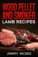 Wood Pellet and Smoker Lamb Recipes