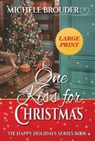 One Kiss for Christmas Large Print