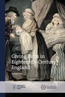 Giving Birth in Eighteenth-Century England