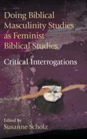 Doing Biblical Masculinity Studies as Feminist Biblical Studies?