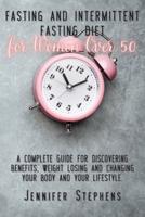 Fasting and Intermittent Fasting Diet for Women Over 50