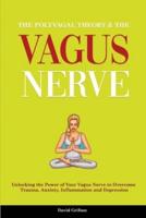 The Polyvagal Theory & The Vagus Nerve