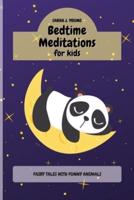 Bedtime Meditations for Kids: Fairy Tales with Funny Animals Will Teach to your Children a Ton of Important Life Lessons