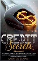 Credit Secrets: The complete guide to check and repair a negative Credit Score to take full control of your credit and finances. Inside 609 template letters.