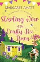 Starting Over at the Crafty Bee Barn