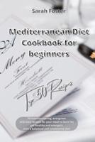 Mediterranean Diet Cookbook for Beginners Top 50 Recipes