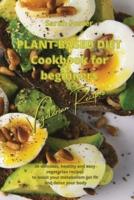 Plant Based Diet Cookbook for Beginners - Vegetarian Recipes