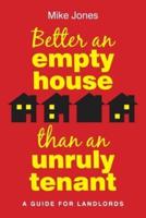Better an Empty House Than an Unruly Tenant
