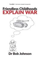 Friendless Childhoods Explain War