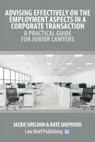 Advising Effectively on the Employment Aspects in a Corporate Transaction - A Practical Guide for Junior Lawyers