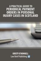 A Practical Guide to Periodical Payment Orders in Personal Injury Cases in Scotland