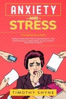 Anxiety and Stress: This Book Includes: Mindfulness and Stress Management, Stop Overthinking, Overcoming Social Anxiety and Panic Attacks