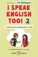 I Speak English Too! 2