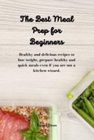 The Best Meal Prep for Beginners