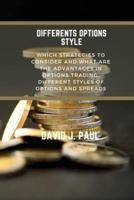Differents Options Style: Which strategies to consider and what are the advantages in options trading. Different styles of options and spreads