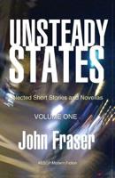 Unsteady States, Volume One