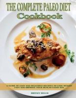 The Complete Paleo Diet Cookbook