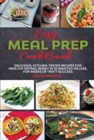 Easy Meal-Prep Cookbook: Low-Carb High-Fat Recipes of Exciting Sweet & Savory Snacks plus Delicious Appetizers, to Intensify Weight Loss and Keep You Healthy
