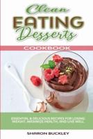 Clean-Eating Desserts Cookbook