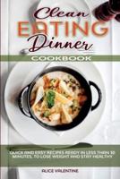 Clean Eating Dinner Cookbook